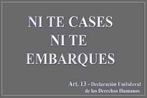 NI TE CASES NI TE EMBARQUES